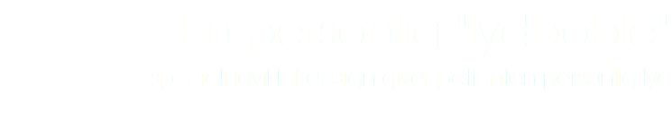 En personlig "lydboble"
specialudviklet design giver patienten personlig lyd